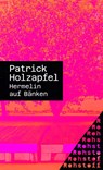 Hermelin auf Bänken - Patrick Holzapfel - 9783751870252