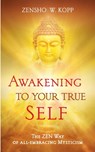 Awakening to Your True Self - Zensho W Kopp - 9783751931823