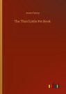 The Third Little Pet Book - Aunt Fanny - 9783752324068