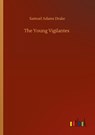 The Young Vigilantes - Samuel Adams Drake - 9783752346978
