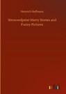 Struwwelpeter Merry Stories and Funny Pictures - Heinrich Hoffmann - 9783752360530