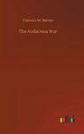 The Audacious War - BARRON,  Clarence W - 9783752365351