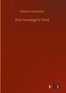 Eine Gemsjagd in Tyrol - Friedrich Gerstacker - 9783752400748