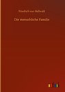 Die menschliche Familie - Friedrich Von Hellwald - 9783752404005