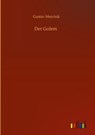 Der Golem - Gustav Meyrink - 9783752444292