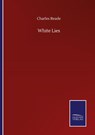 White Lies - Charles Reade - 9783752507683