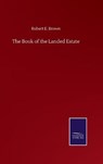 The Book of the Landed Estate - BROWN,  Robert E - 9783752509298