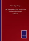 The Poems and Prose Remains of Arthur Hugh Clough - CLOUGH,  Arthur Hugh - 9783752509687