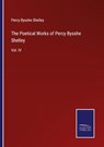 The Poetical Works of Percy Bysshe Shelley - Percy Bysshe Shelley - 9783752556742
