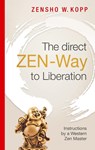 The direct ZEN-Way to Liberation - Zensho W Kopp - 9783752641158