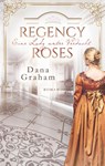 Regency Roses. Eine Lady unter Verdacht - Dana Graham - 9783752660104