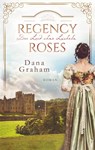 Regency Roses. Der Lord ohne Lächeln - Dana Graham - 9783752669879