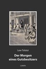 Der Morgen eines Gutsbesitzers - Lew Tolstoi - 9783752995671