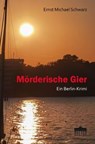 Mörderische Gier - Ernst-Michael Schwarz - 9783753168296