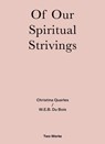 Of Our Spiritual Strivings - Christina Quarles ; W.E.B. Du Bois - 9783753300603