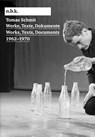 Tomas Schmit. Werke, Texte, Dokumente / Works, Texts, Documents 1962-1970. n.b.k. Ausstellungen Bd. 26 - Marius Babias ; Krisztina Hunya ; Barbara Wien - 9783753302119