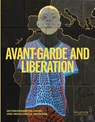 Avantgarde & Liberation. Zeitgenössische Kunst und Dekoloniale Moderne - Christian Kravagna ; Matthias Michalka - 9783753306100