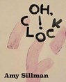 Bühler, K: Amy Sillman. Oh, Clock! - Kathleen Bühler - 9783753306988