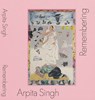 Arpita Singh: Remembering - Tamsin Hong ; Rebecca Ribichini ; Liz Stumpf - 9783753308258