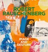Robert Rauschenberg. Image and Gesture -  - 9783753309675