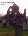 Kurzgeschichten - Mystery - - Daniela Mattes - 9783754141205