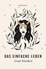 Das einfache Leben - Ernst Wiechert - 9783754180945