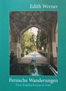 Persische Wanderungen - Edith Werner - 9783754198247
