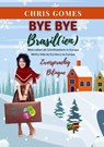 Bye bye Brasil(ien) - Chris Gomes - 9783754632468