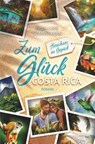 Zum Glück Costa Rica - Frida Luise Sommerkorn - 9783754647332