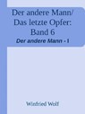Das letzte Opfer - Winfried Wolf - 9783754931271
