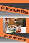Der Baron in der Küche kocht und bäckt weiter - Baron Chris Brodmann - 9783754972458