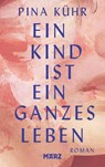 Ein Kind ist ein ganzes Leben - Pina Kühr - 9783755000594