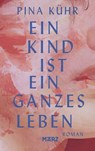 Ein Kind ist ein ganzes Leben - Pina Kühr - 9783755050643