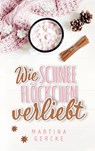Wie Schneeflöckchen verliebt - Martina Gercke - 9783755430063