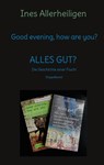 Good evening, how are you? - Ines Allerheiligen - 9783755756378