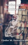 Notizen zur Weltliteratur - Fjodor Michailowitsch Dostojewski - 9783755779704