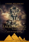 Die Falkenburg Chroniken: Der Ägyptologe - André Milewski - 9783755796343
