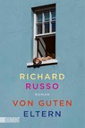 Von guten Eltern - Richard Russo - 9783755805212