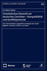 Orientalisches Eherecht vor deutschen Gerichten - Kompatibilität und Konfliktpotenzial - Lisa-Marie Tabaka - 9783756001279