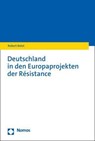 Deutschland in den Europaprojekten der Résistance - Robert Belot - 9783756005321
