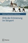 Orte der Erinnerung im Skisport - Markwart Herzog ; Annette R. Hofmann - 9783756010028