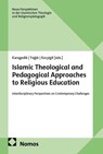 Islamic Theological and Pedagogical Approaches to Religious Education - Ulvi Karagedik ; Senol Ya¿d¿ ; Ibrahim Kocyigit - 9783756010059