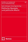 Politische Skandale und politische Macht - Sophie Schönberger ; Thomas Poguntke - 9783756012503