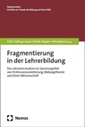 Fragmentierung in der Lehrkräftebildung - Anne Gräf ; Simon Helling ; Daniel Losch - 9783756014736