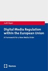 Digital Media Regulation within the European Union - Judit Bayer - 9783756016174