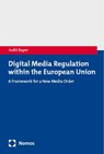 Digital Media Regulation within the European Union - Judit Bayer - 9783756016174