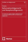 Reformationsfolgenrecht und Rezeptionsfolgenrecht - Yi-Hsin Ku - 9783756017836