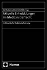 Aktuelle Entwicklungen im Medizinstrafrecht - Berlin Arbeitsgemeinschaft Medizinrecht Im Deutschen Anwaltverein ; Düsseldorf Institut für Rechtsfragen der Medizin - 9783756022472