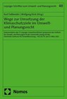 Wege zur Umsetzung der Klimaschutzziele im Umwelt- und Planungsrecht - Kurt Faßbender ; Wolfgang Köck - 9783756022656