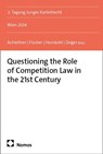 Questioning the Role of Competition Law in the 21st Century - Ranjana Andrea Achleitner ; Eva Fischer ; Lena Hornkohl - 9783756030545